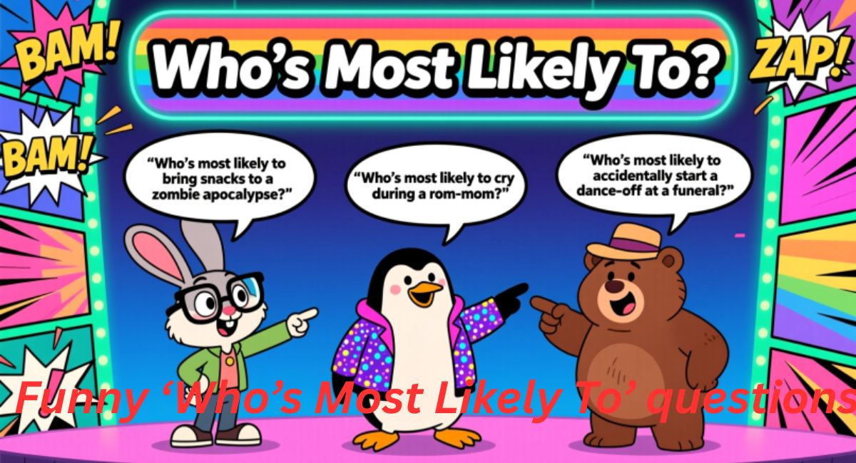 Funny ‘Who’s Most Likely To’ questions