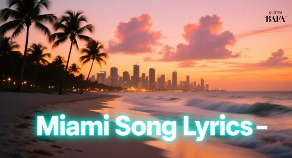 Miami Song Lyrics For Instagram Captions
