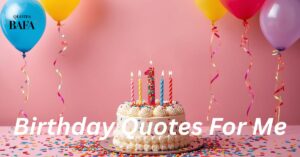 Birthday Quotes For Me