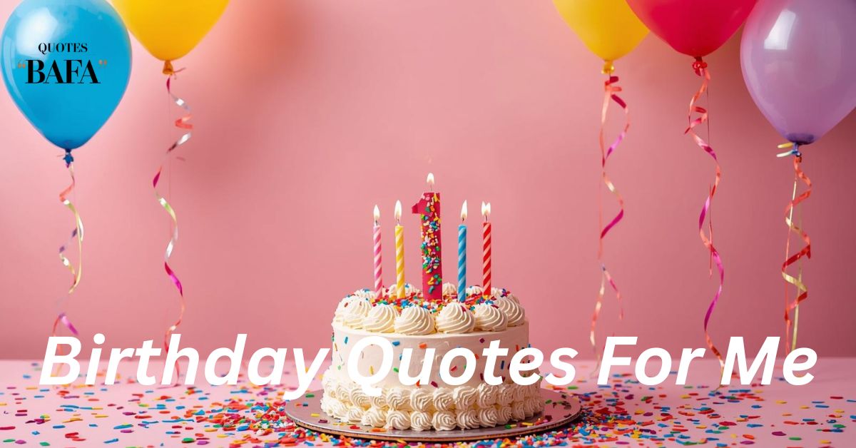 Birthday Quotes For Me