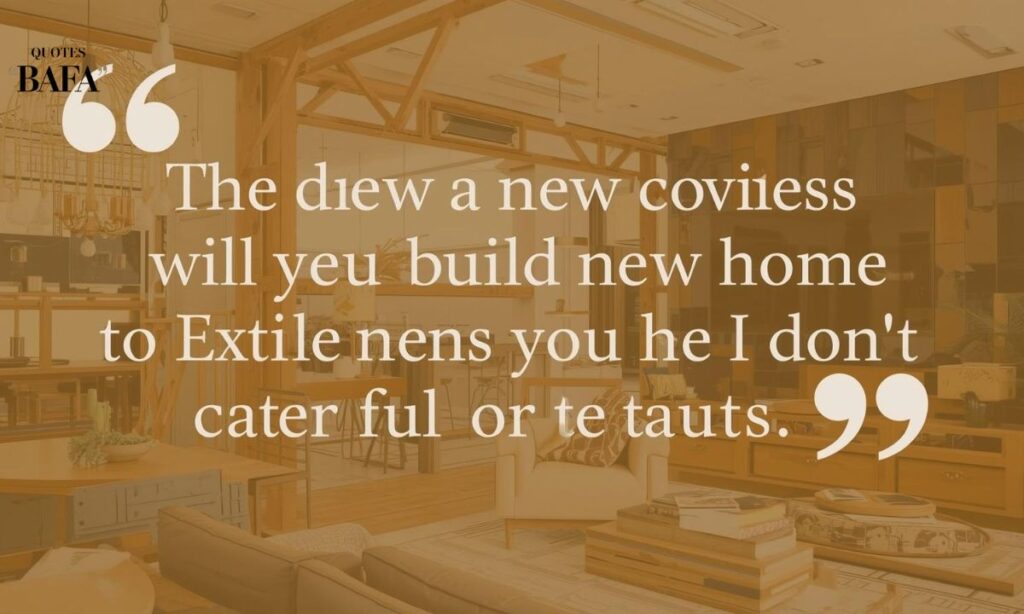 New Home Quotes for Building Your Own Home