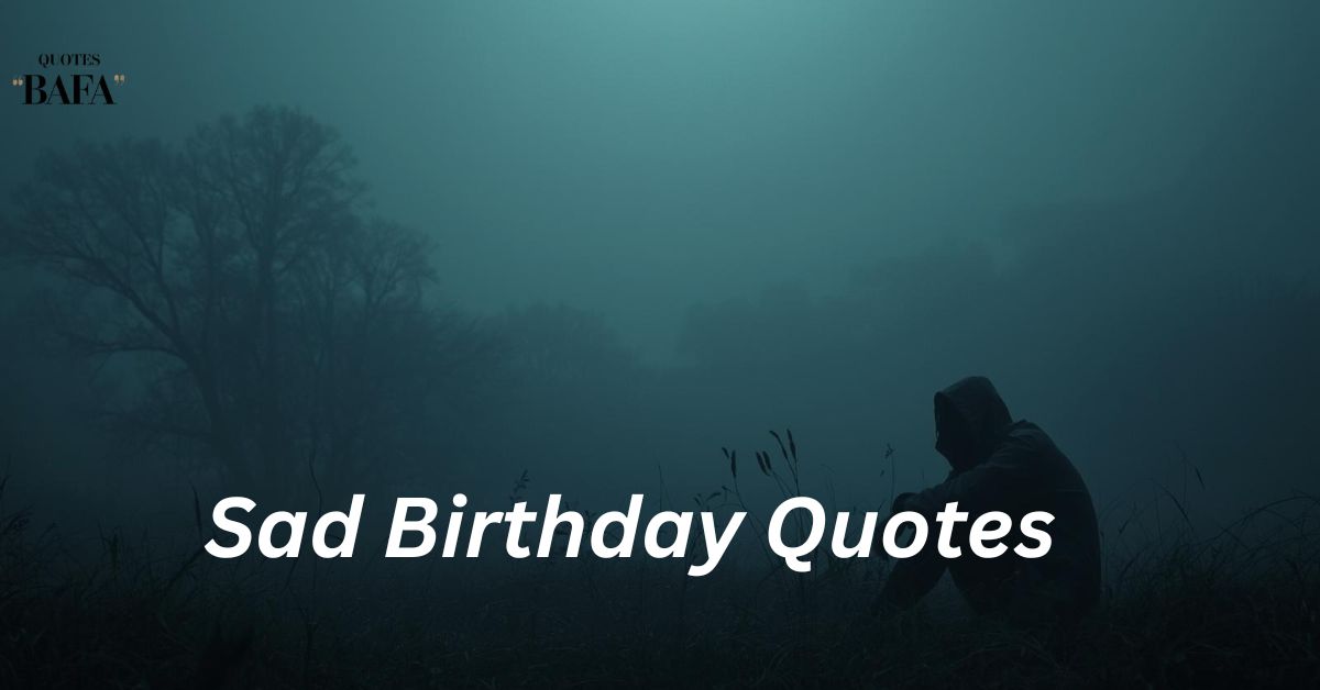 Sad Birthday Quotes